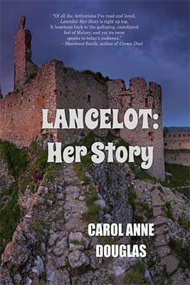 Lancelot Her Story by Carol Anne Douglas
