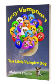 Lucy Vampoosy: The Little Vampire Dog by Melanie Tomlin
