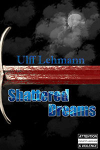 Shattered Dreams by Ulff Lehmann