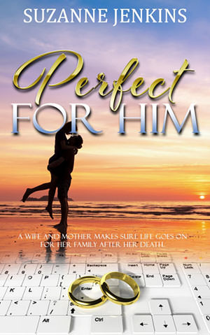 Perfect for Him by Suzanne Jenkins