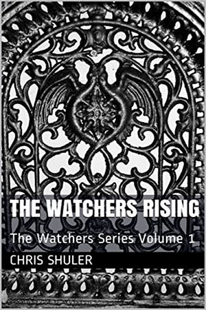 The Watchers Rising by Chris Shuler